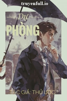 Dự Phòng - Thủ Ước