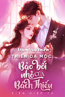 Thiên Dạ Mộc: Bảo Bối Nhỏ Của Bách Thiếu