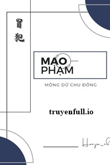 Mạo Phạm - Mộng Dữ Chu Đồng