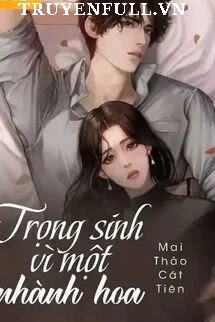 Trọng Sinh Vì Một Nhành Hoa