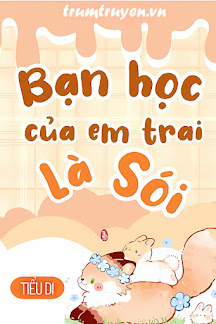 Bạn Học Của Em Trai Là Sói