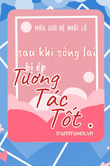 Sau Khi Sống Lại Bị Ép Tương Tác Tốt [Giới Giải Trí]