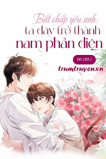 Bất Chấp Yêu Anh: Ta Đây Trở Thành Nam Phản Diện